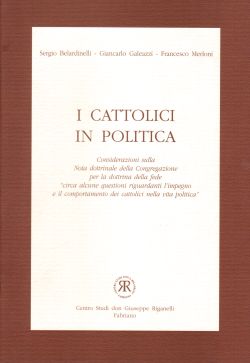 I cattolici in politica, S. Belardinelli, G. Galeazzi, F. Merloni